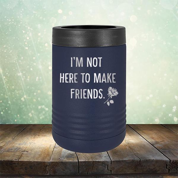 I&#39;m Not Here To Make Friends - Laser Etched Tumbler Mug