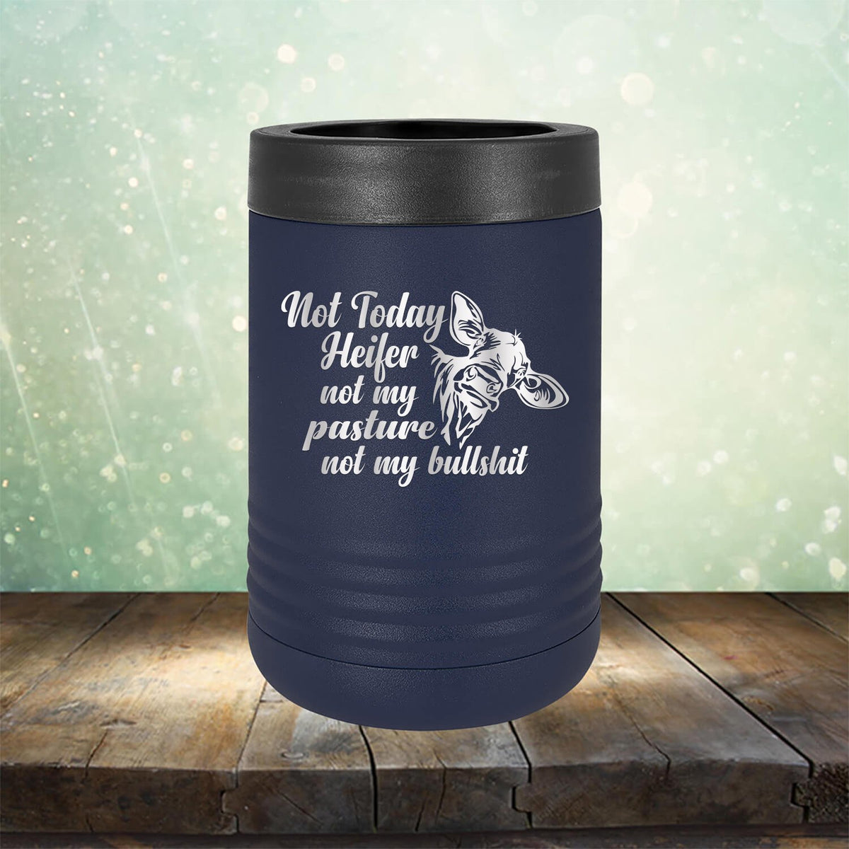 Not Today Heifer Not My Pasture Not My Bullshit - Laser Etched Tumbler Mug