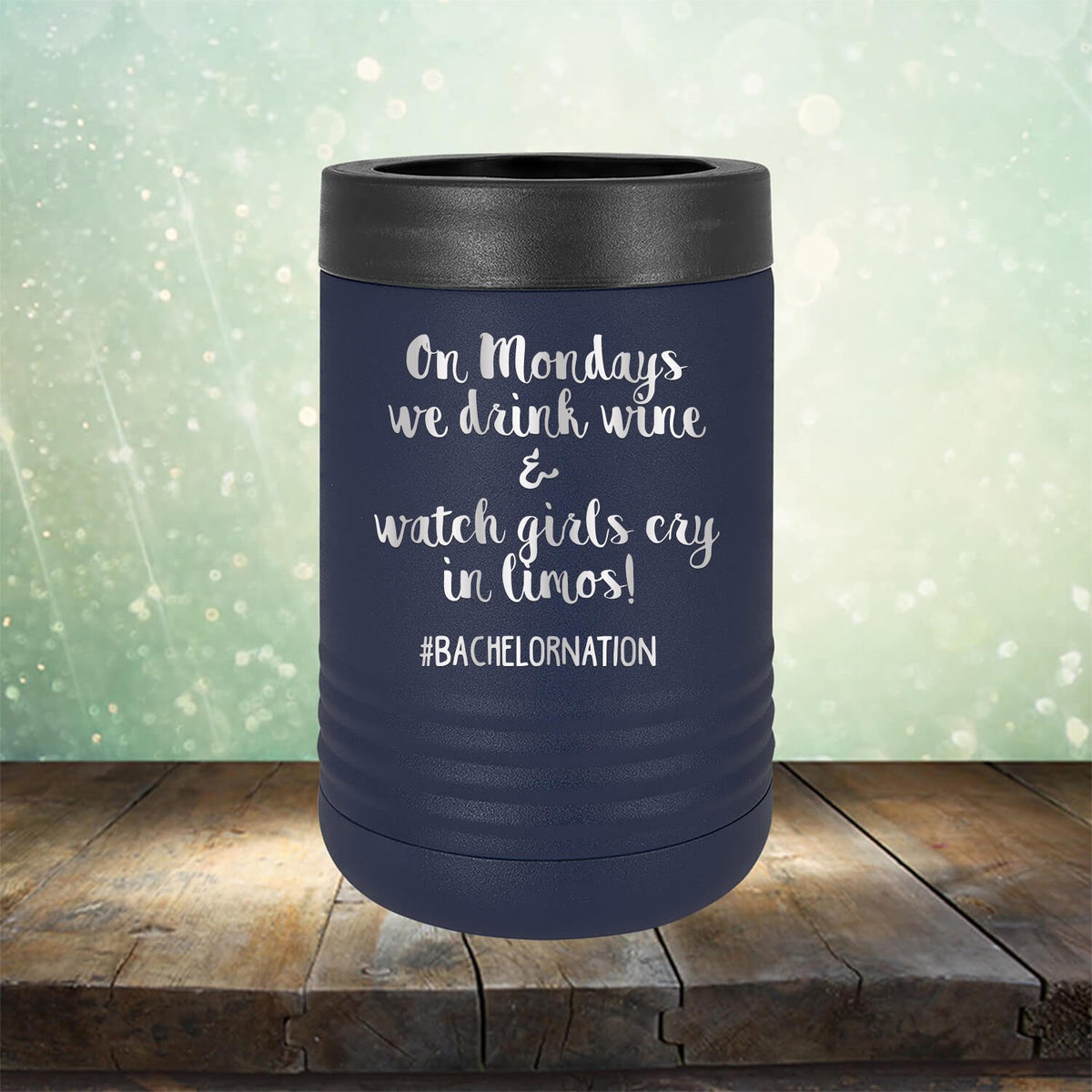 On Mondays We Drink Wine &amp; Watch Girls Cry in Limos - Laser Etched Tumbler Mug