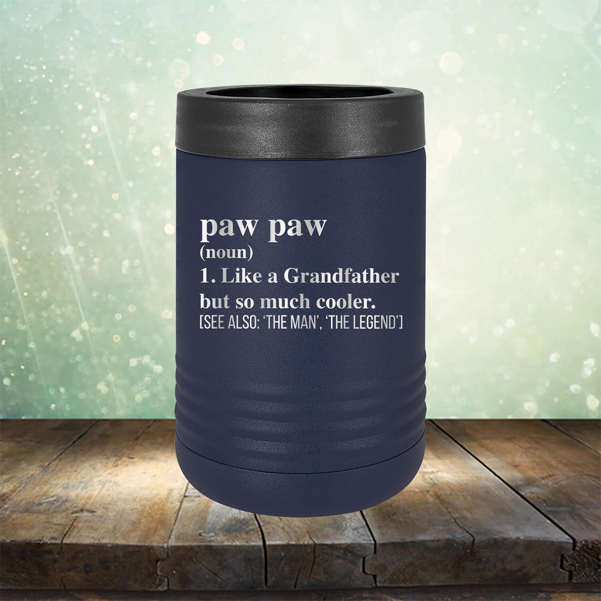 Paw Paw (Noun) 1. Like A Grandfather But So Much Cooler [See Also: &#39;The Man&#39; &#39;The Legend&#39;] - Laser Etched Tumbler Mug