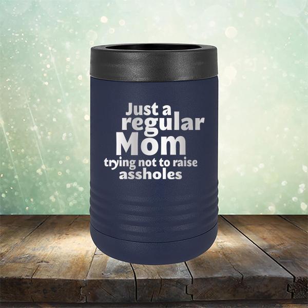 Just A Regular Mom Trying Not To Raise Assholes - Laser Etched Tumbler Mug