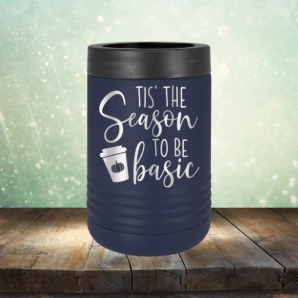 Tis The Season To Be Basic - Laser Etched Tumbler Mug