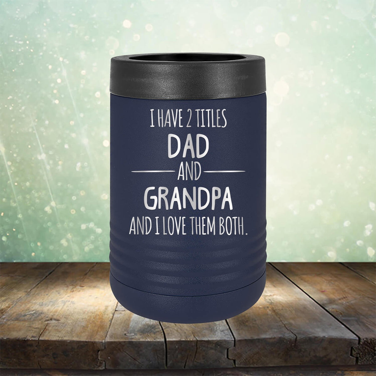 I Have 2 Titles Dad and Grandpa and I Love Them Both - Laser Etched Tumbler Mug