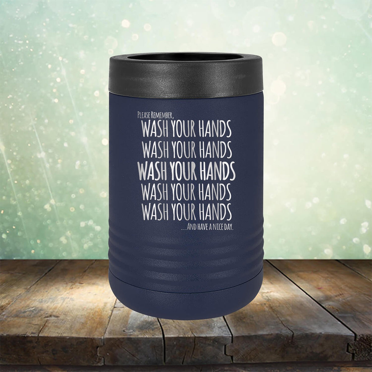 Wash Your Hands and Have A Nice Day