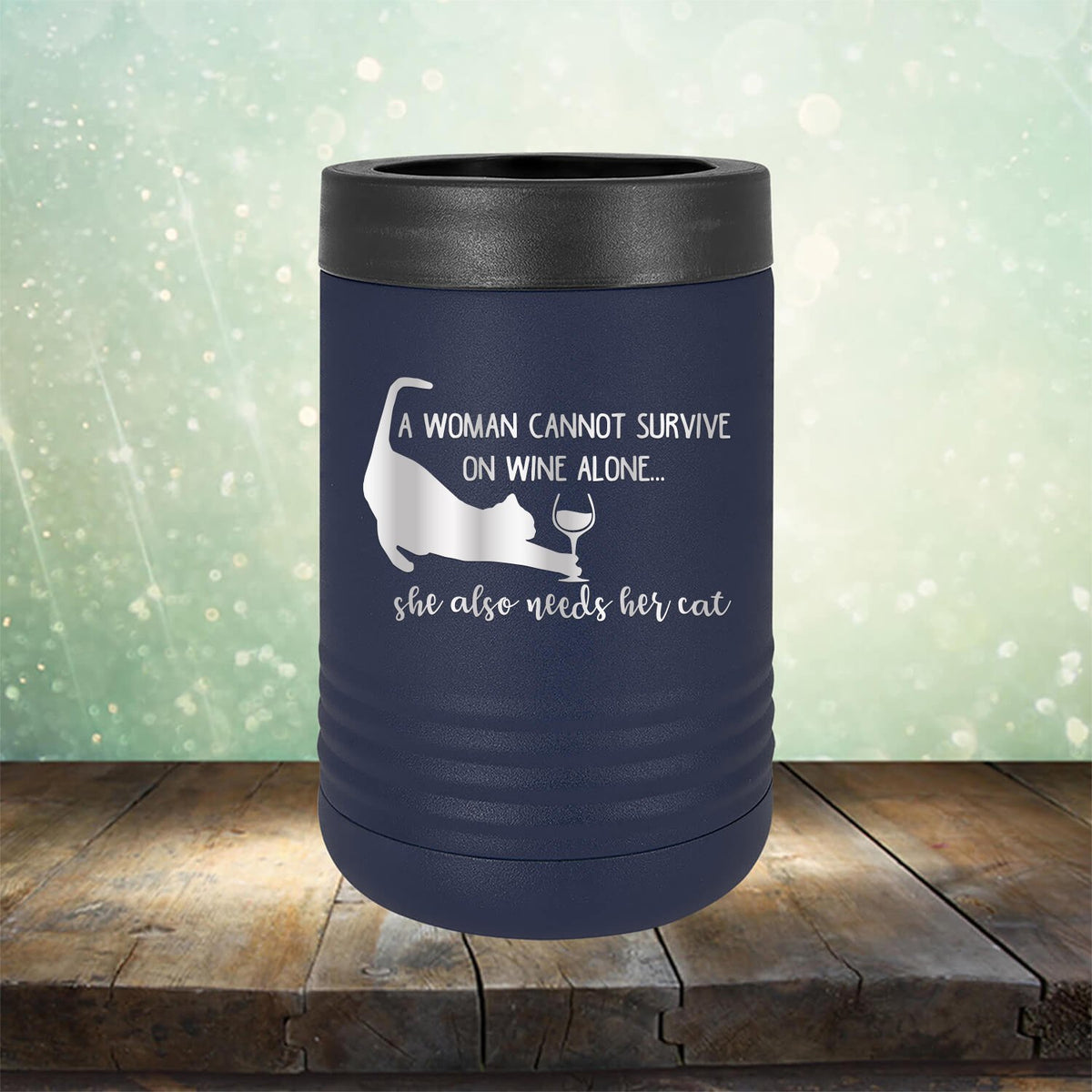 A Woman Cannot Survive on Wine Alone, She also Needs her Cat - Laser Etched Tumbler Mug