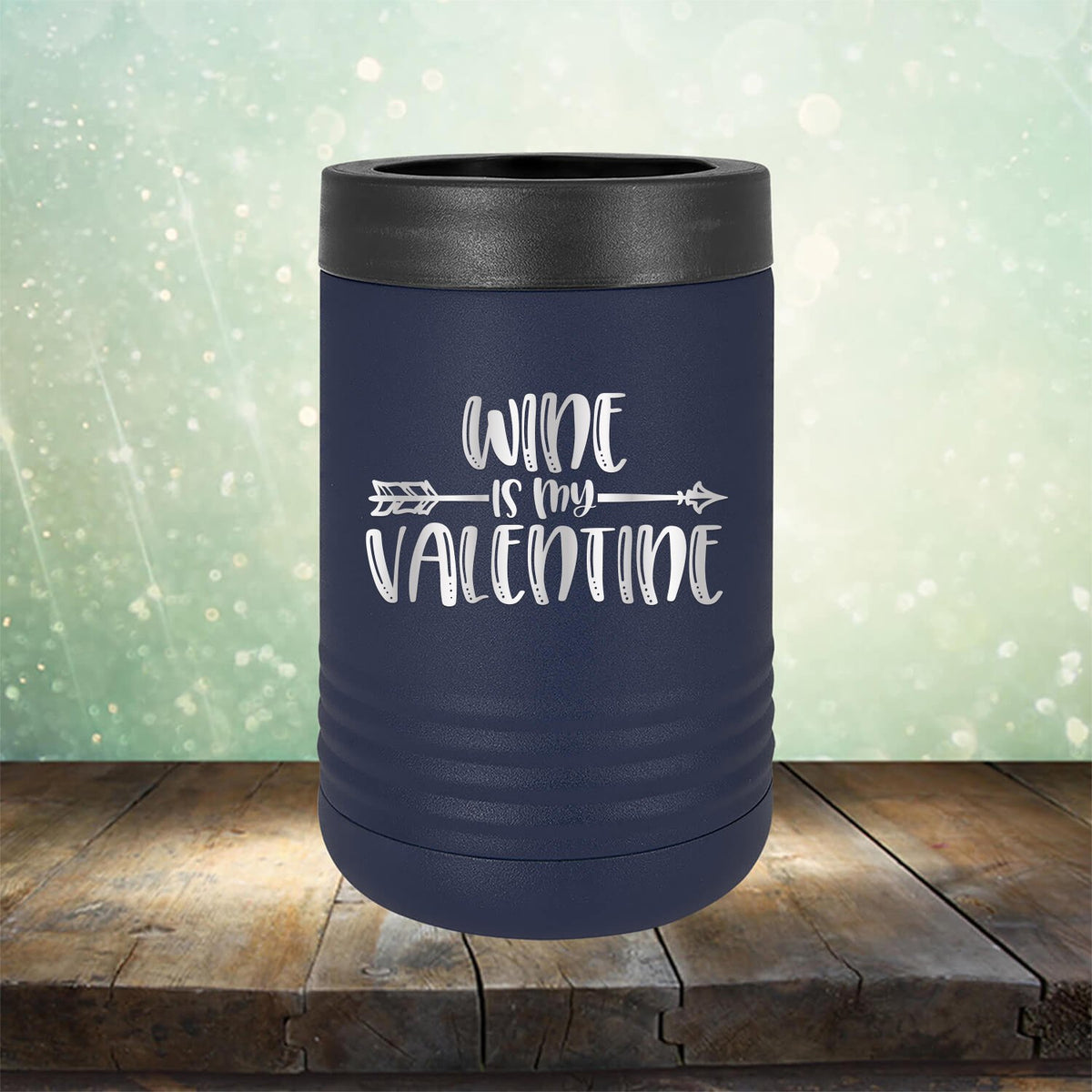 Wine is My Valentine - Laser Etched Tumbler Mug