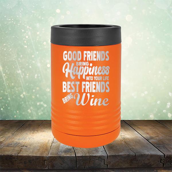 Good Friends Bring Happiness into Your Life Best Friends Bring Wine - Laser Etched Tumbler Mug