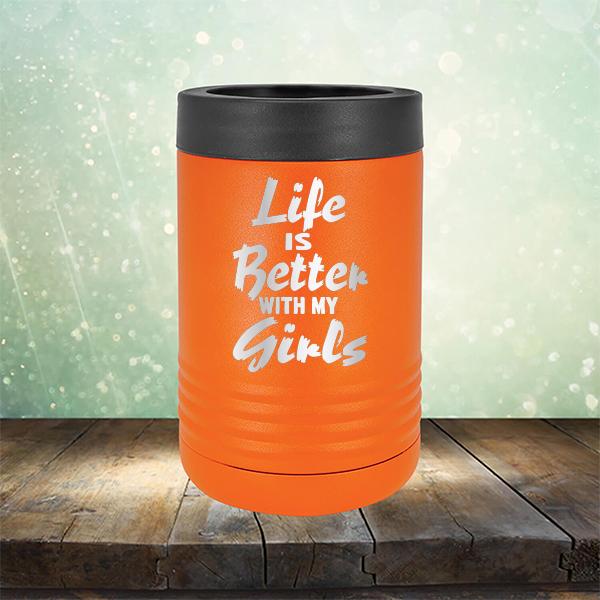 Life is Better With My Girls - Laser Etched Tumbler Mug