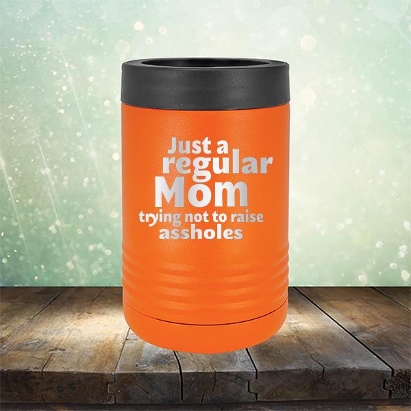 Just A Regular Mom Trying Not To Raise Assholes - Laser Etched Tumbler Mug