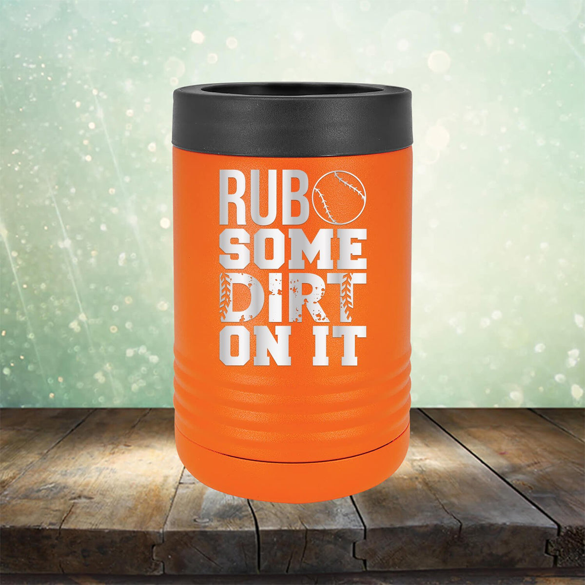 Rub Some Dirt On It - Laser Etched Tumbler Mug