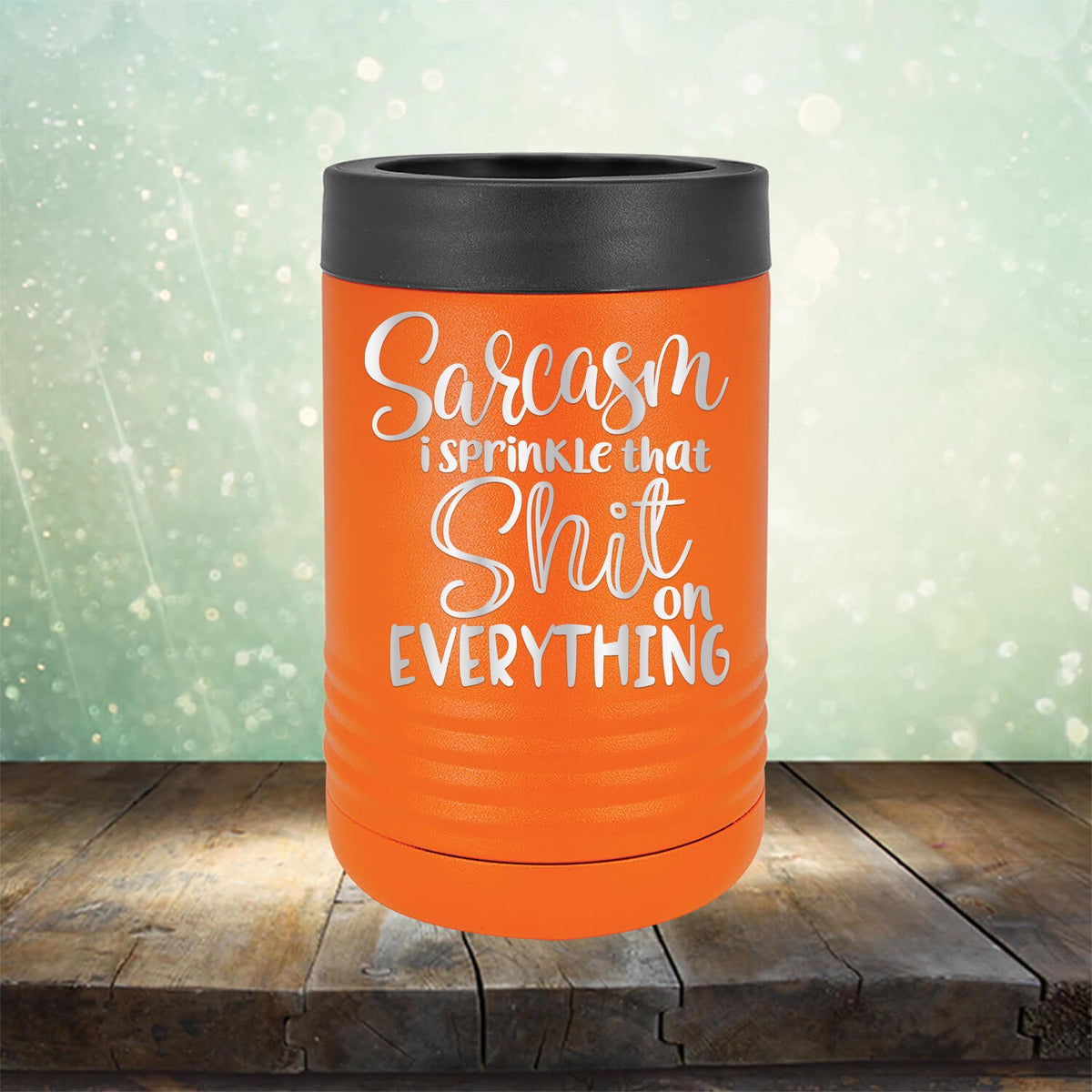 Sarcasm I Sprinkle That Shit On Everything - Laser Etched Tumbler Mug