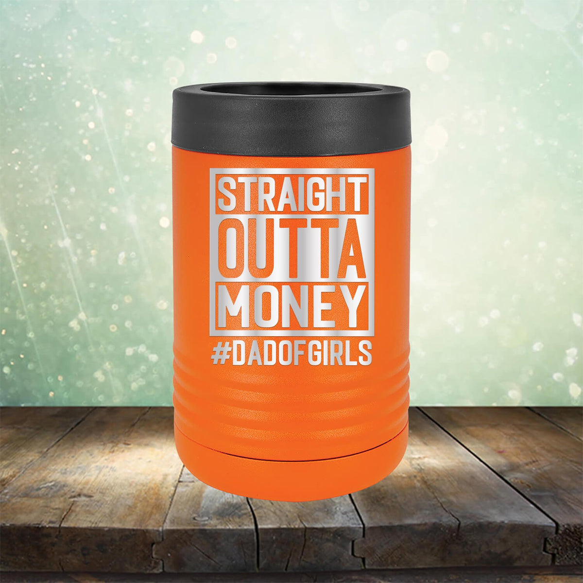 Straight Outta Money DAD OF GIRLS - Laser Etched Tumbler Mug