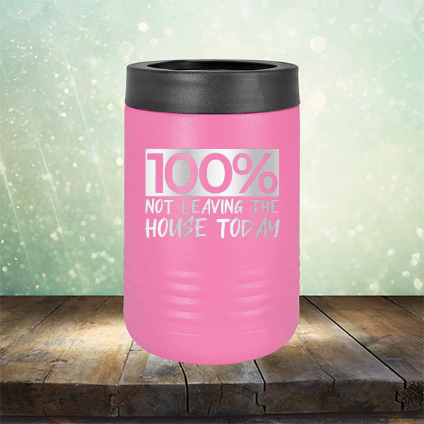 100% Not Leaving The House Today - Laser Etched Tumbler Mug