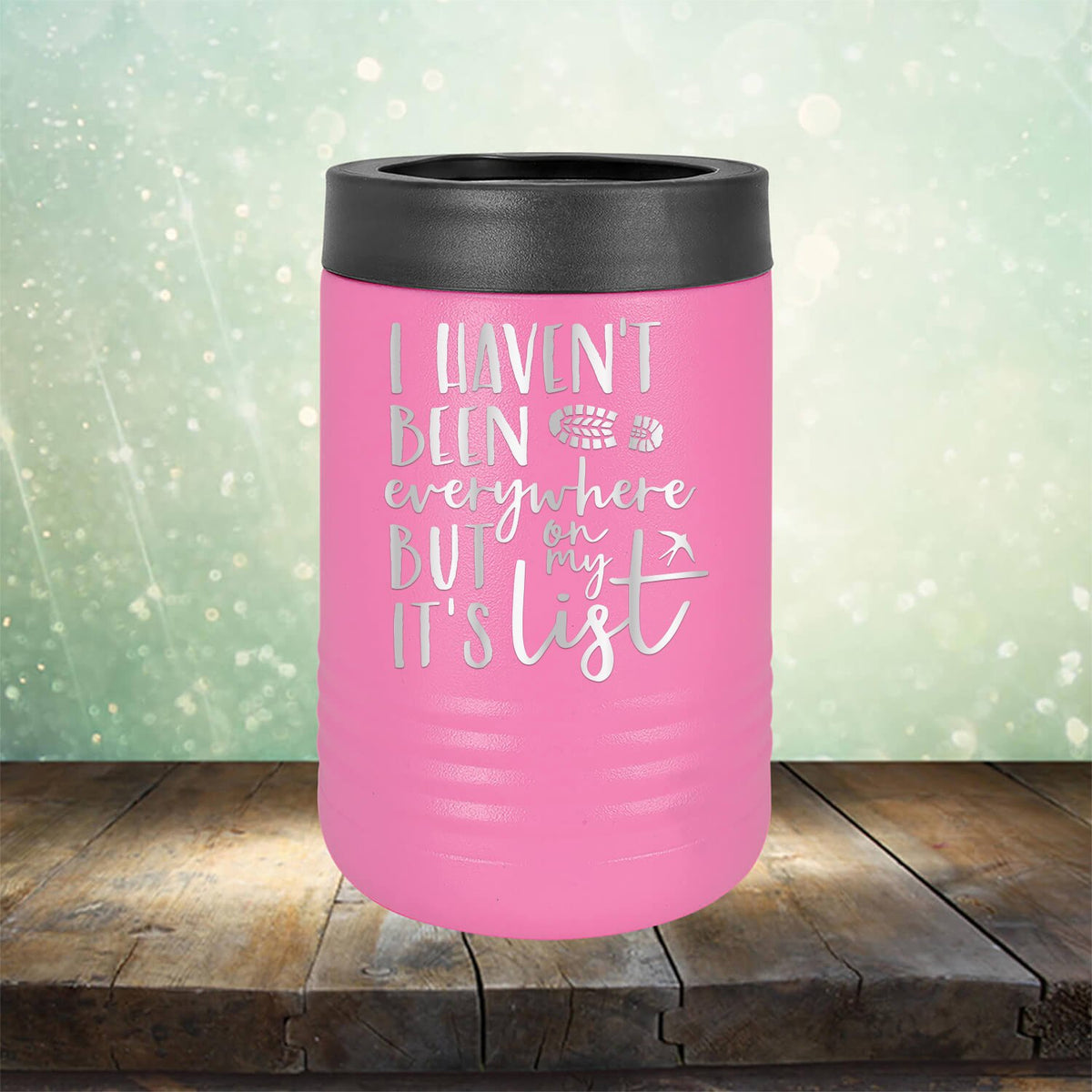 I Haven&#39;t Been Everywhere But It&#39;s On My List - Laser Etched Tumbler Mug