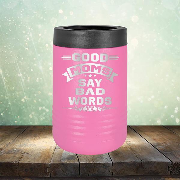 Good Moms Say Bad Words - Laser Etched Tumbler Mug