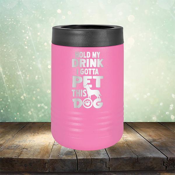 Hold My Drink I Gotta Pet This Dog - Laser Etched Tumbler Mug