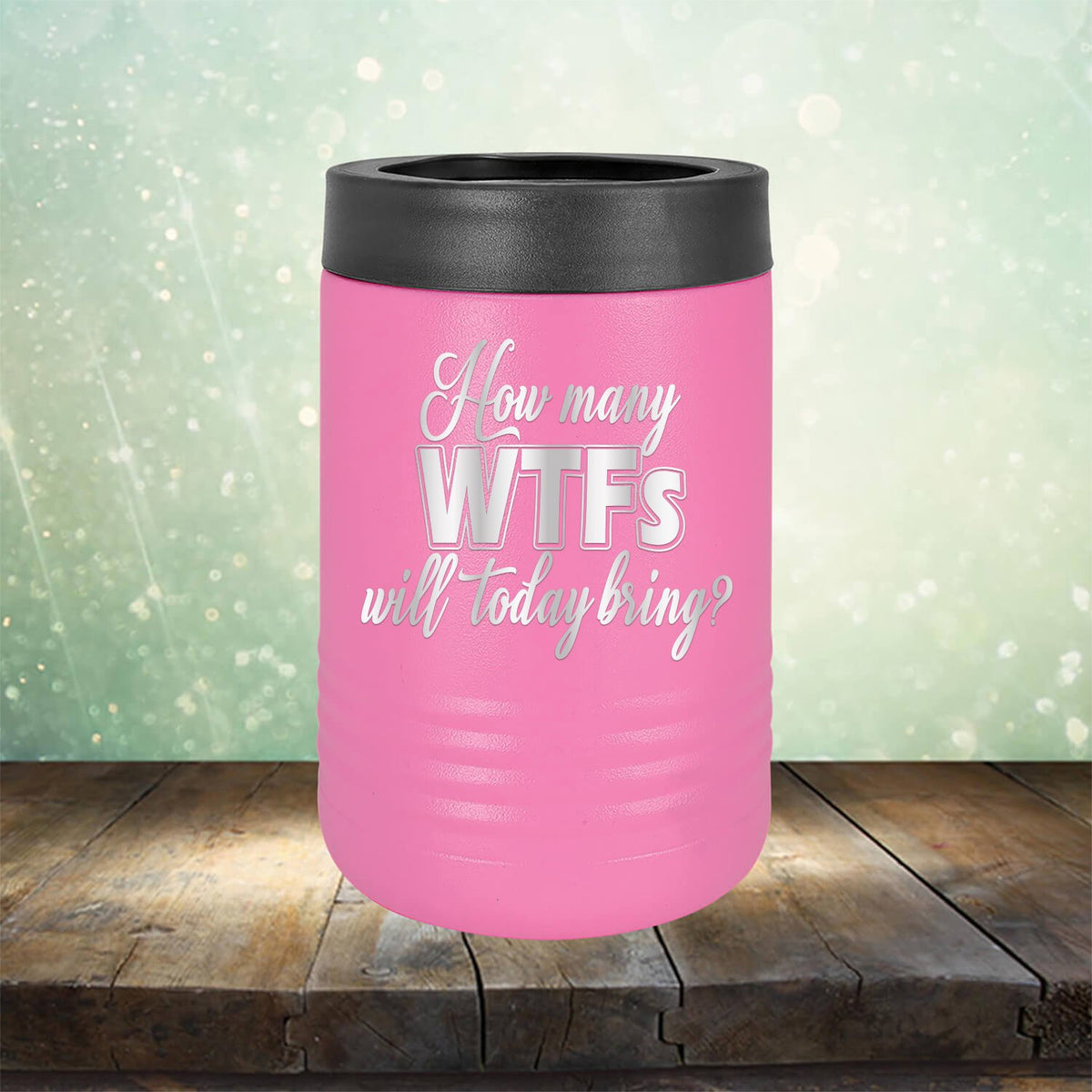 How Many WTFs Will Today Bring - Laser Etched Tumbler Mug