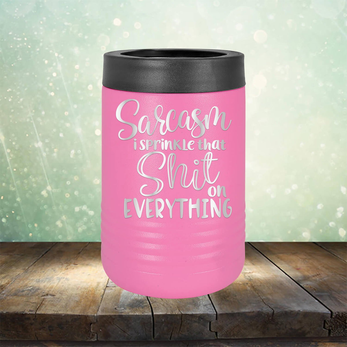 Sarcasm I Sprinkle That Shit On Everything - Laser Etched Tumbler Mug
