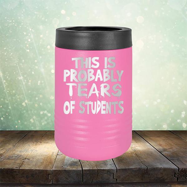 This is Probably Tears of Students - Laser Etched Tumbler Mug