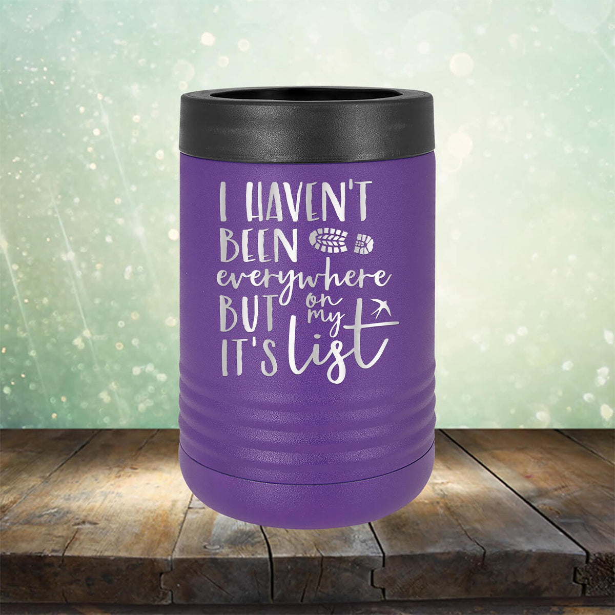 I Haven&#39;t Been Everywhere But It&#39;s On My List - Laser Etched Tumbler Mug
