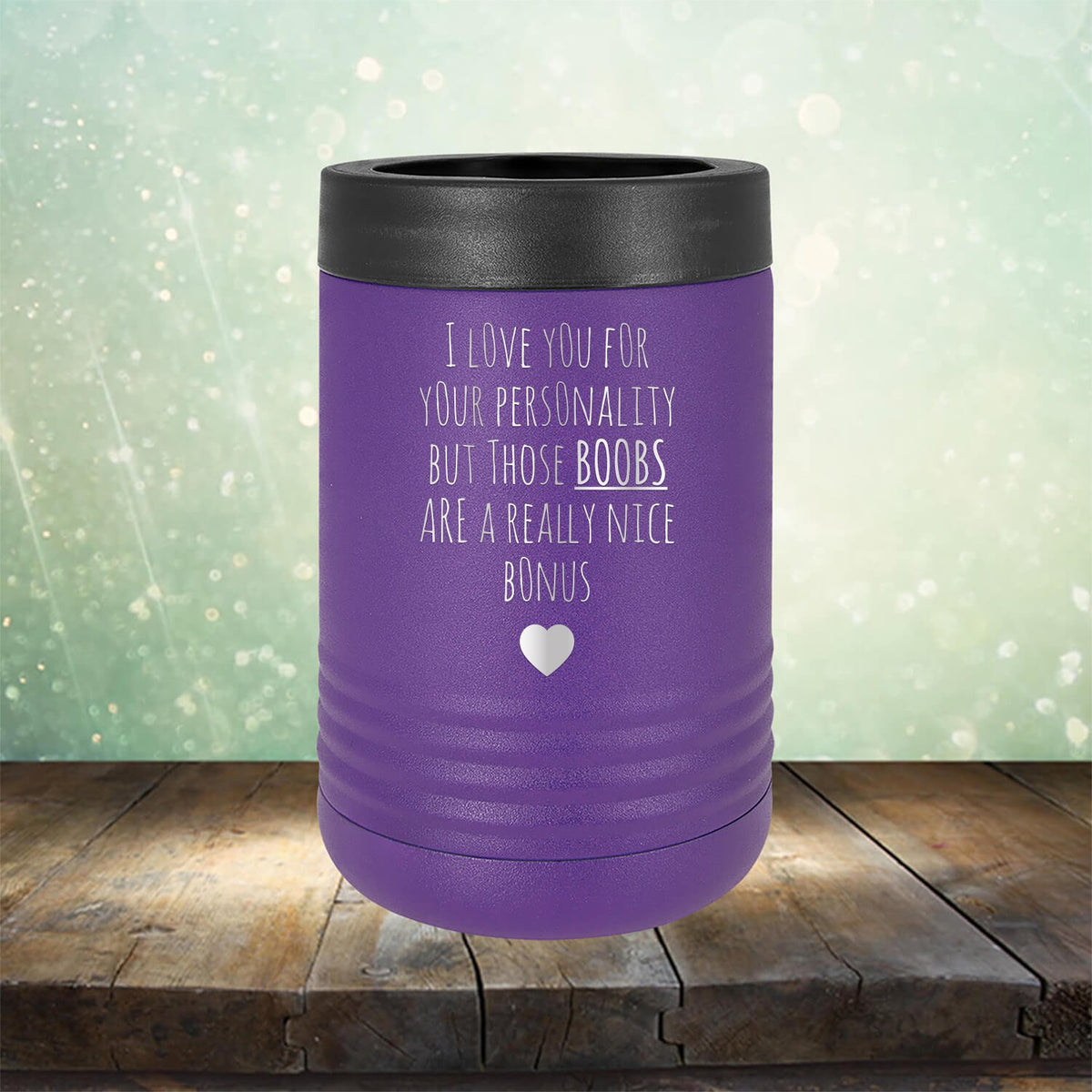 I Love You for Your Personality But Those Boobs Are A Really Nice Bonus - Laser Etched Tumbler Mug