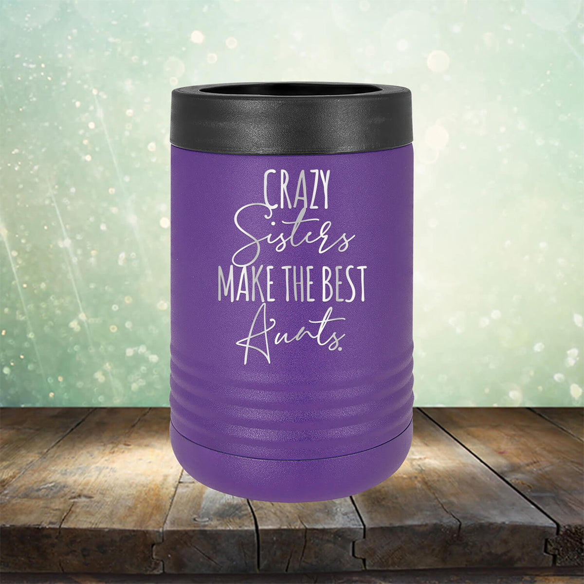 Crazy Sisters Make the Best Aunts - Laser Etched Tumbler Mug