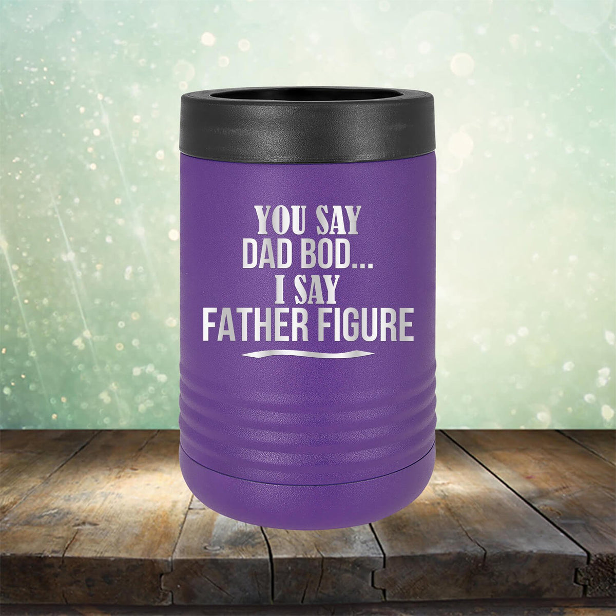 You Say Dad Bod I Say Father Figure