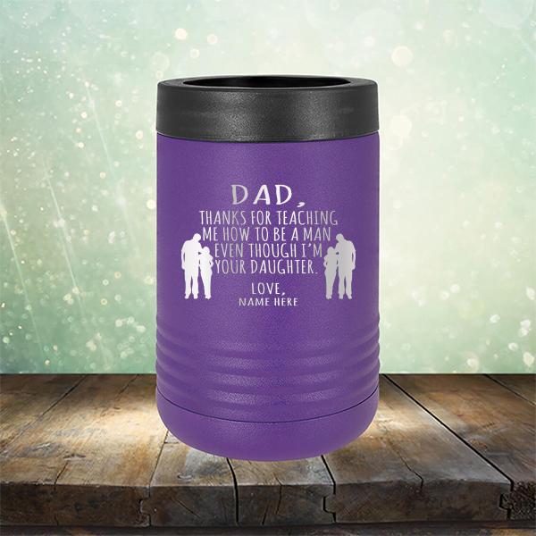 Dad Thanks For Teaching Me How to Be A Man Even Though I&#39;m Your Daughter