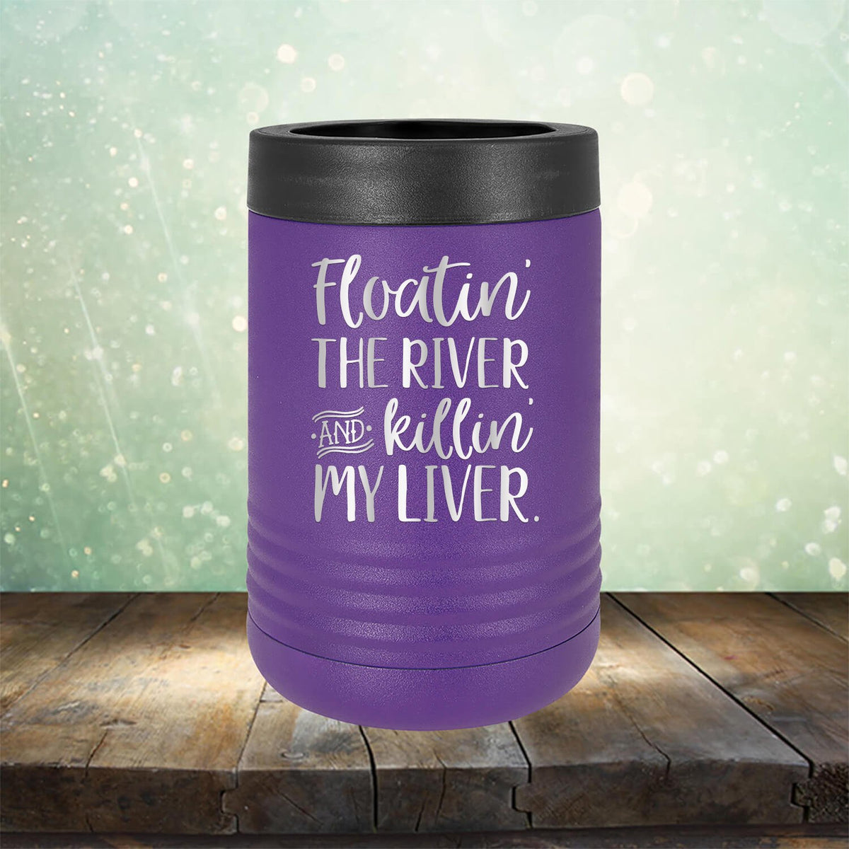 Floatin&#39; the River and Killin&#39; My Liver - Laser Etched Tumbler Mug