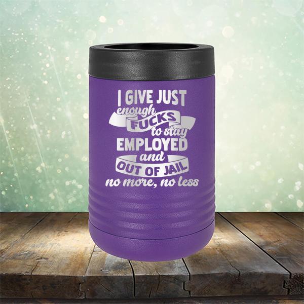 I Give Just Enough Fucks to Stay Employed and Out of Jail No More No Less - Laser Etched Tumbler Mug