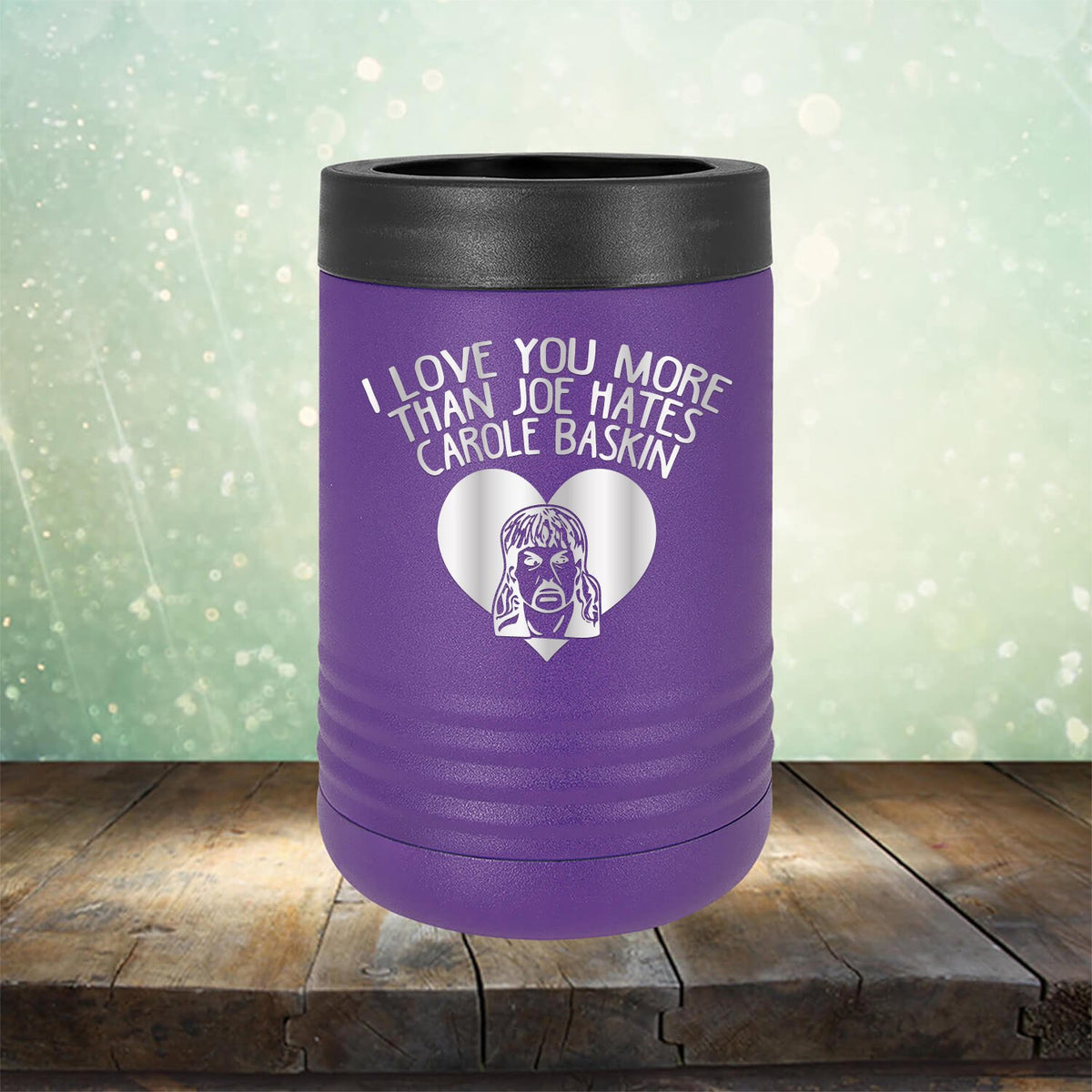 I Love Your More Than Joe Hates Carole Baskin - Laser Etched Tumbler Mug