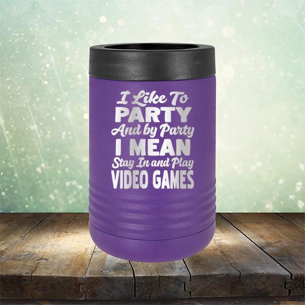 I Like To Party And By Party I Mean Stay in And Play Video Games - Laser Etched Tumbler Mug