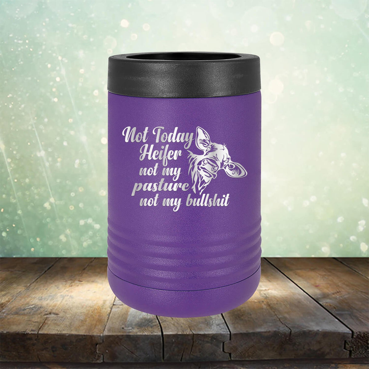 Not Today Heifer Not My Pasture Not My Bullshit - Laser Etched Tumbler Mug