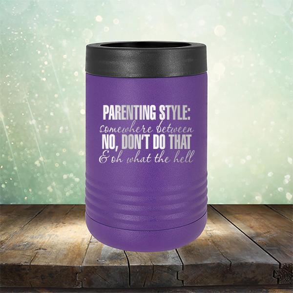 Parenting Style: Somewhere Between No, Don&#39;t Do That &amp; Oh What The Hell - Laser Etched Tumbler Mug