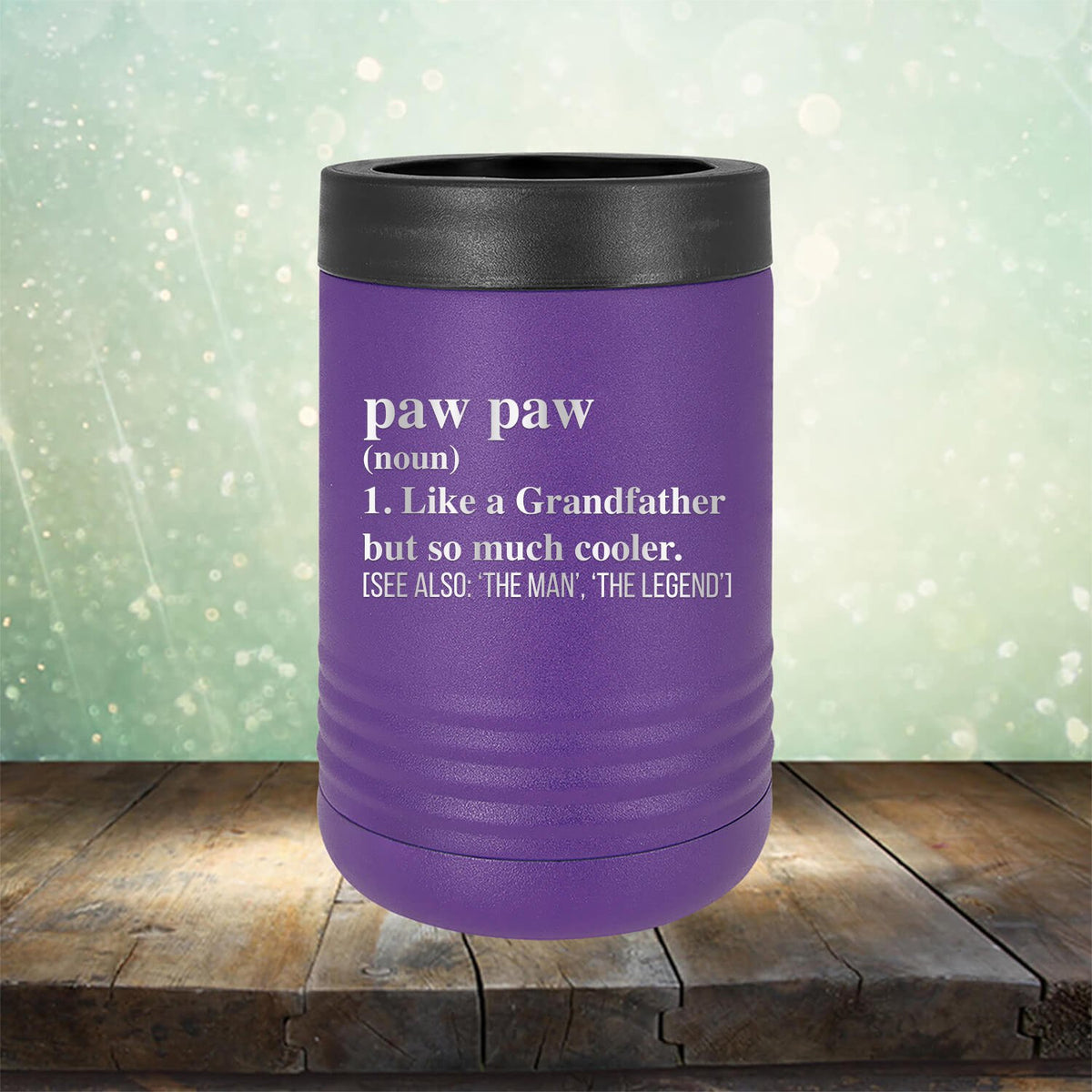 Paw Paw (Noun) 1. Like A Grandfather But So Much Cooler [See Also: &#39;The Man&#39; &#39;The Legend&#39;] - Laser Etched Tumbler Mug