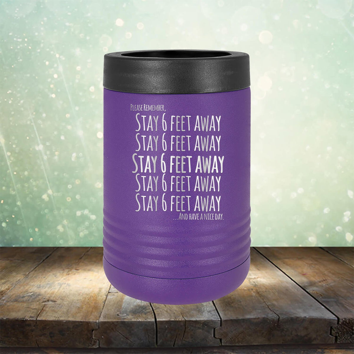 Stay 6 Feet Away and Have A Nice Day