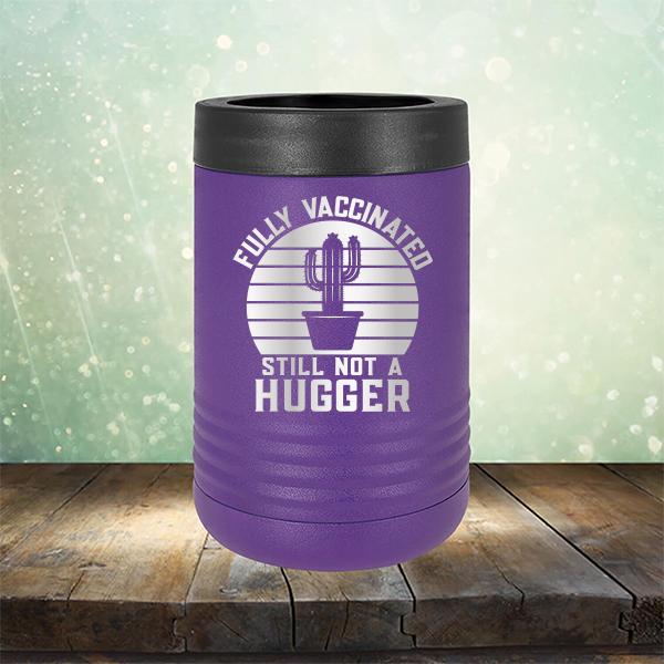 Fully Vaccinated Still Not A Hugger - Laser Etched Tumbler Mug