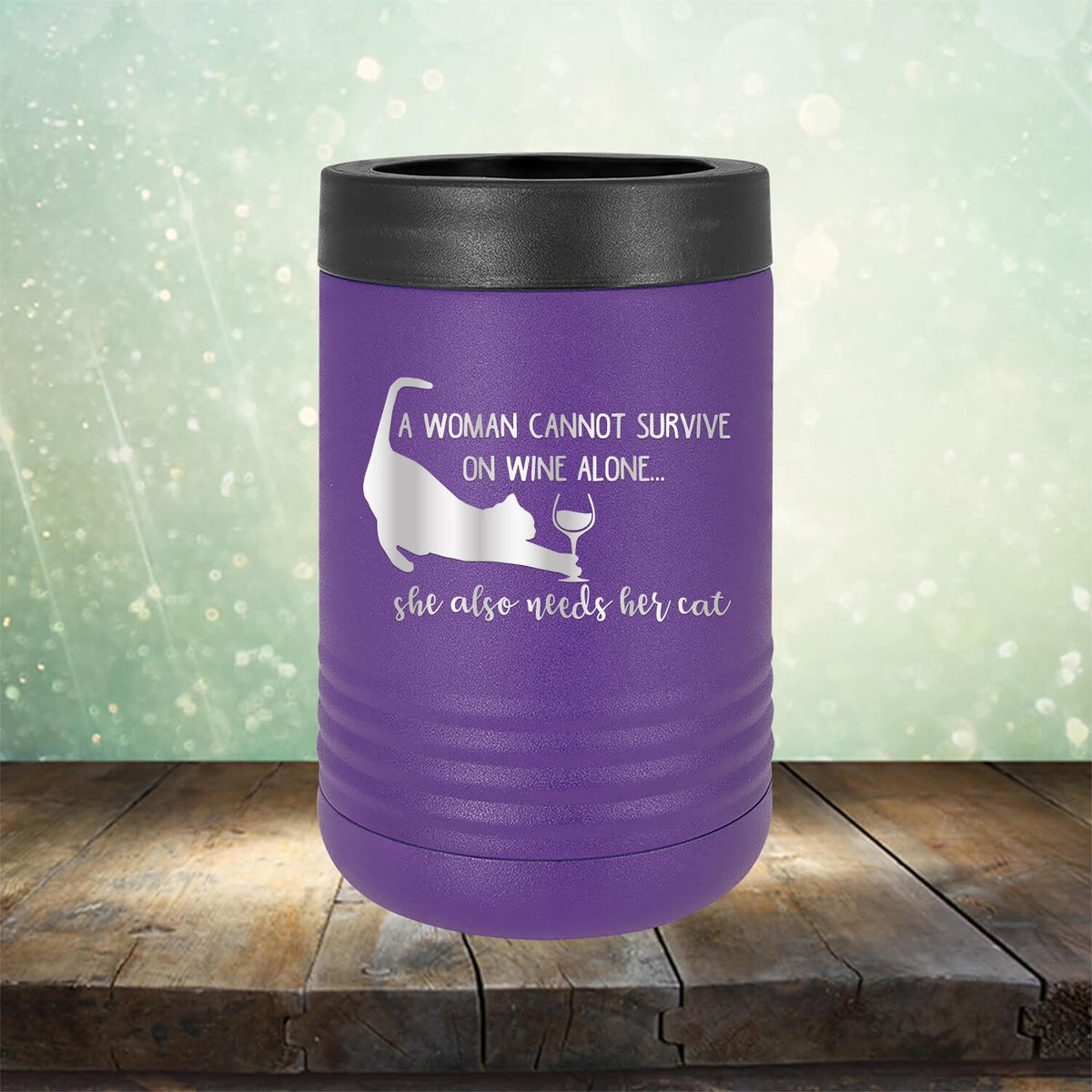 A Woman Cannot Survive on Wine Alone, She also Needs her Cat - Laser Etched Tumbler Mug