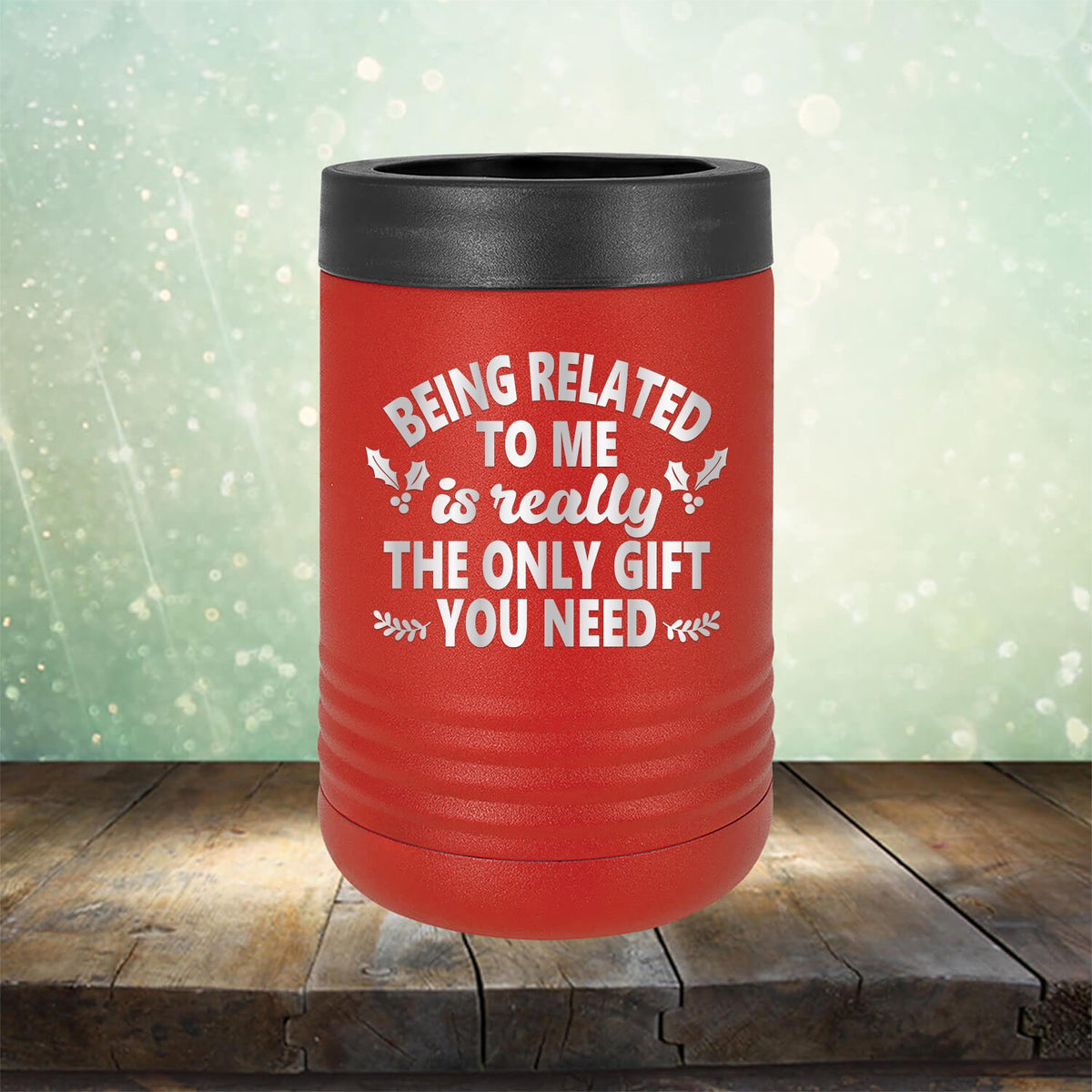 Being Related To Me Is Really The Only Gift You Need - Laser Etched Tumbler Mug