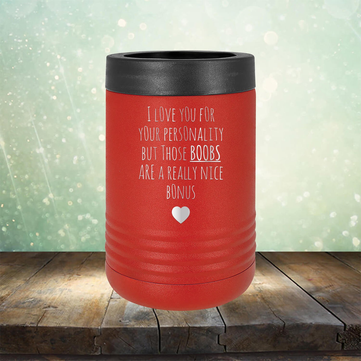 I Love You for Your Personality But Those Boobs Are A Really Nice Bonus - Laser Etched Tumbler Mug