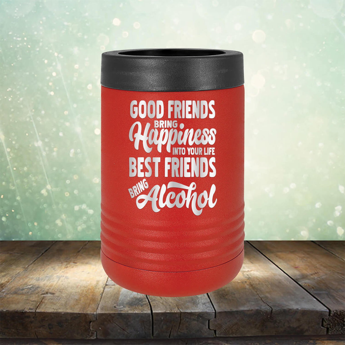 Good Friends Bring Happiness into Your Life Best Friends Bring Alcohol - Laser Etched Tumbler Mug