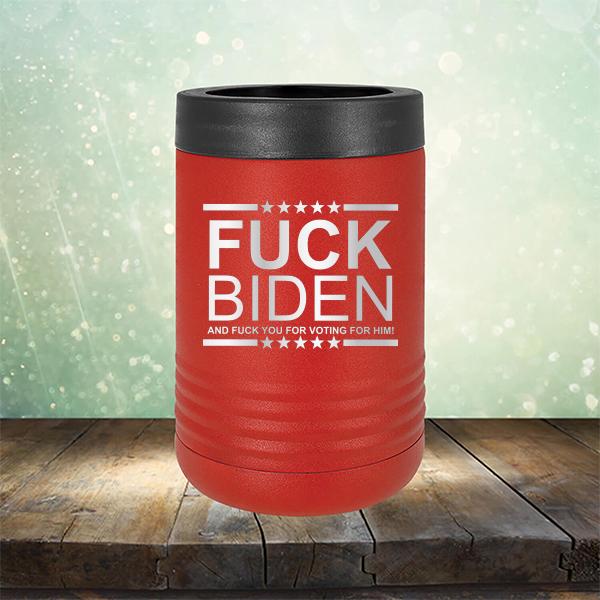 Fuck Biden And Fuck You For Voting For Him - Laser Etched Tumbler Mug