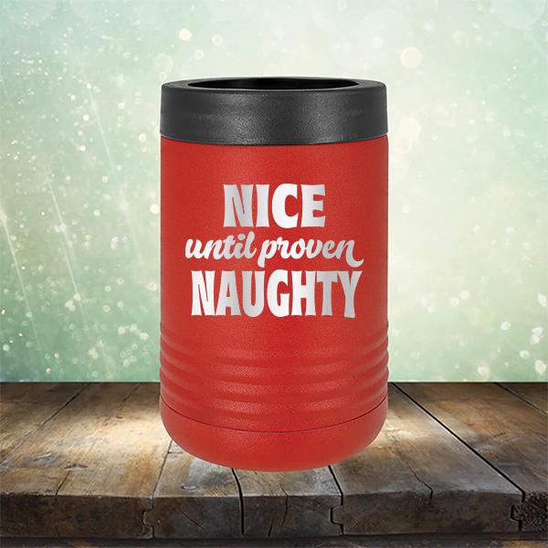 Nice Until Proven Naughty - Laser Etched Tumbler Mug