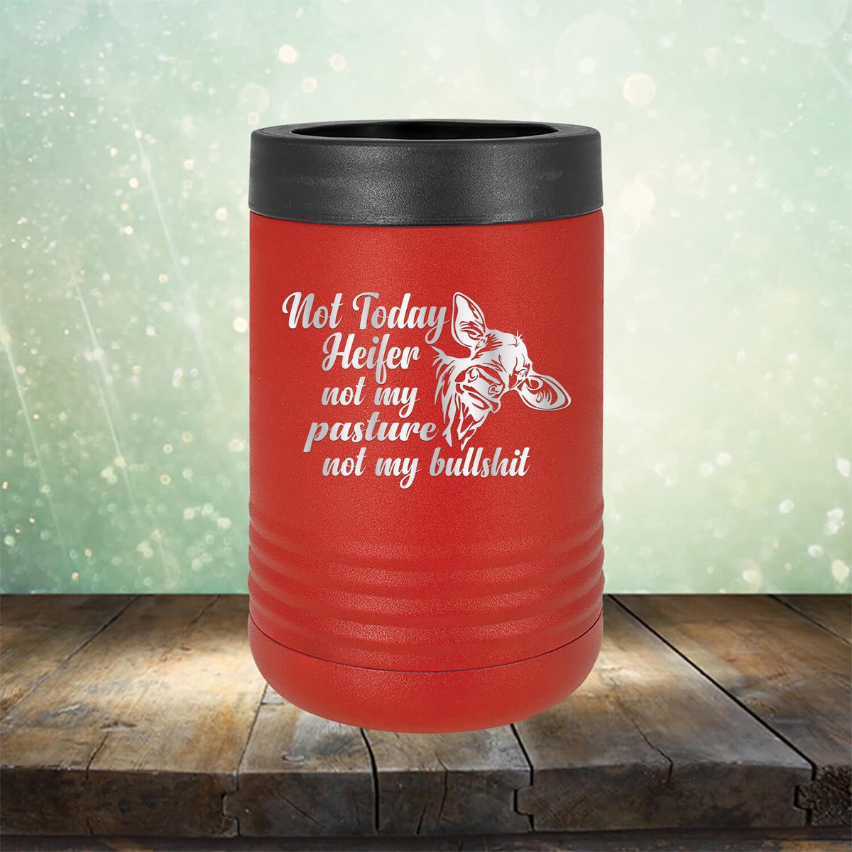 Not Today Heifer Not My Pasture Not My Bullshit - Laser Etched Tumbler Mug