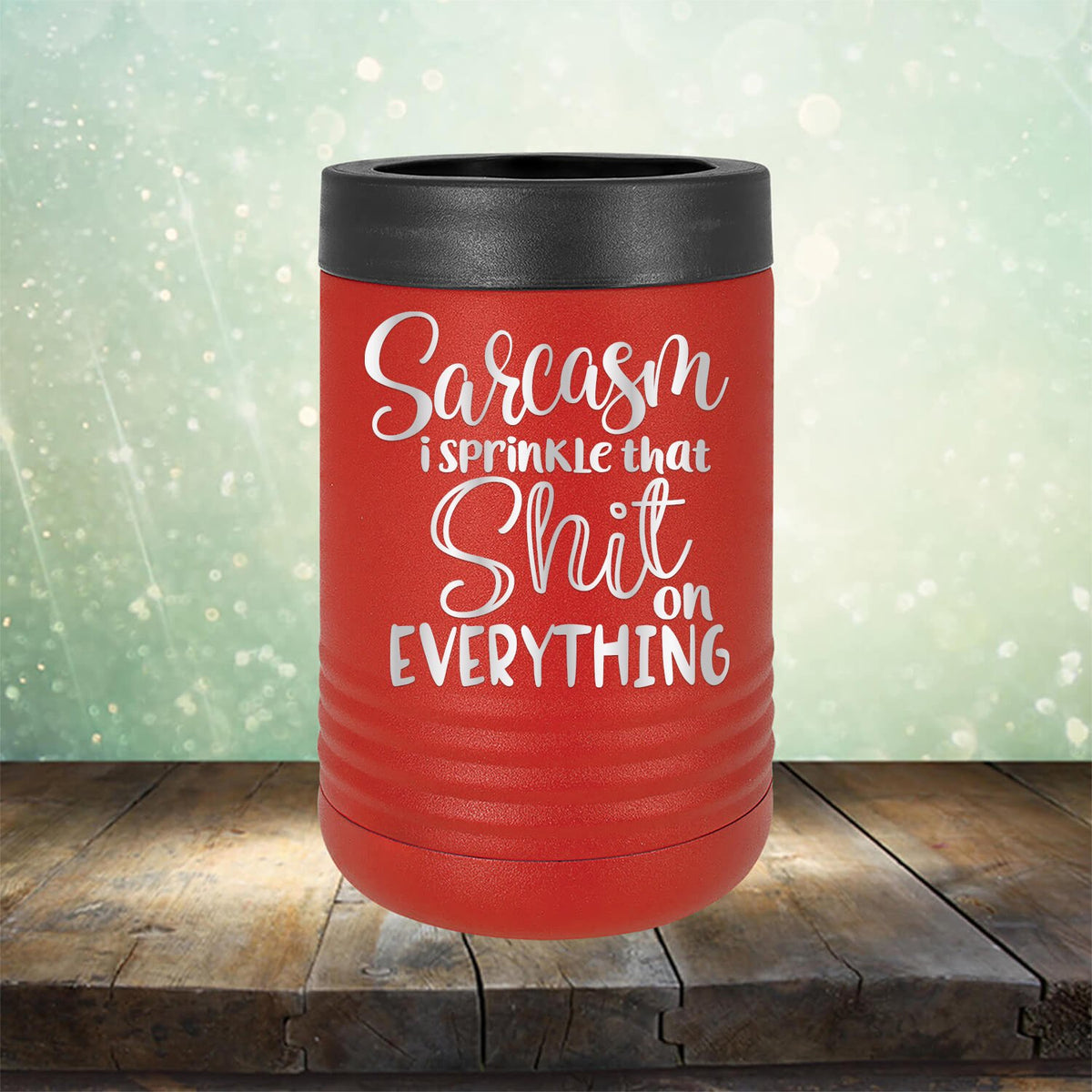 Sarcasm I Sprinkle That Shit On Everything - Laser Etched Tumbler Mug