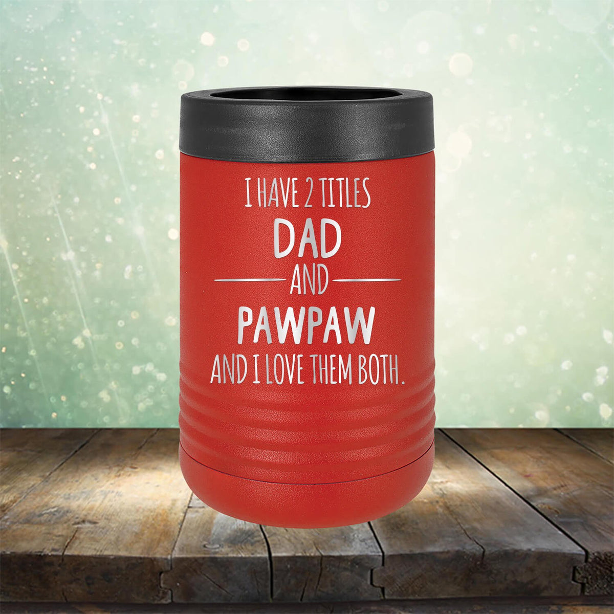 I Have 2 Titles Dad and Pawpaw and I Love Them Both - Laser Etched Tumbler Mug