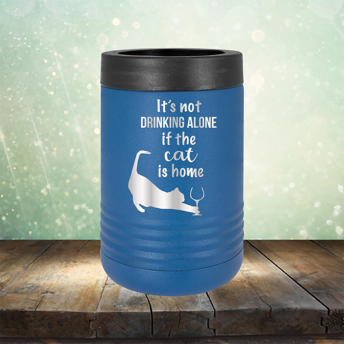 It&#39;s Not Drinking Alone If the Cat is Home - Laser Etched Tumbler Mug