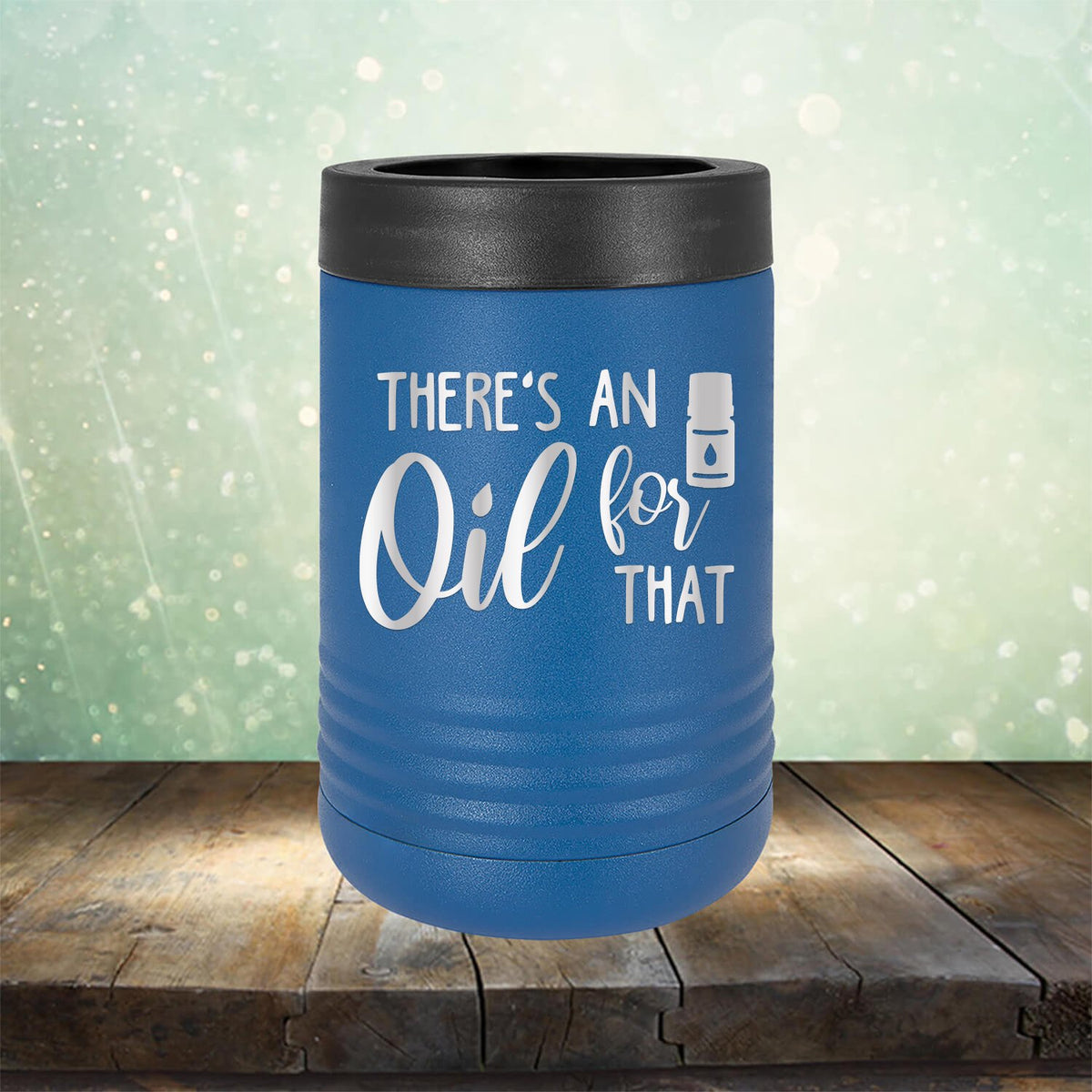 There&#39;s An Oil For That - Laser Etched Tumbler Mug