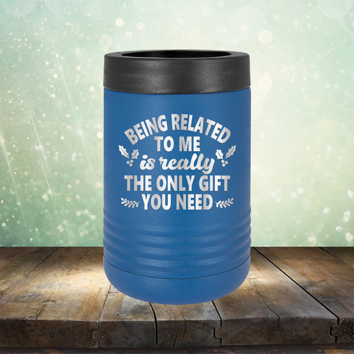 Being Related To Me Is Really The Only Gift You Need - Laser Etched Tumbler Mug
