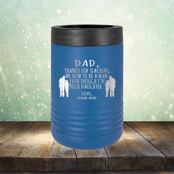 Dad Thanks For Teaching Me How to Be A Man Even Though I&#39;m Your Daughter